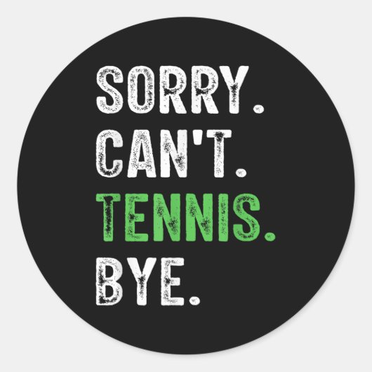 Sorry Can't Tennis Bye  Ronde Sticker (Voorkant)