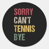 Sorry Can't Tennis Bye Ronde Sticker (Voorkant)