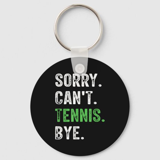 Sorry Can't Tennis Bye  Sleutelhanger (Voorkant)