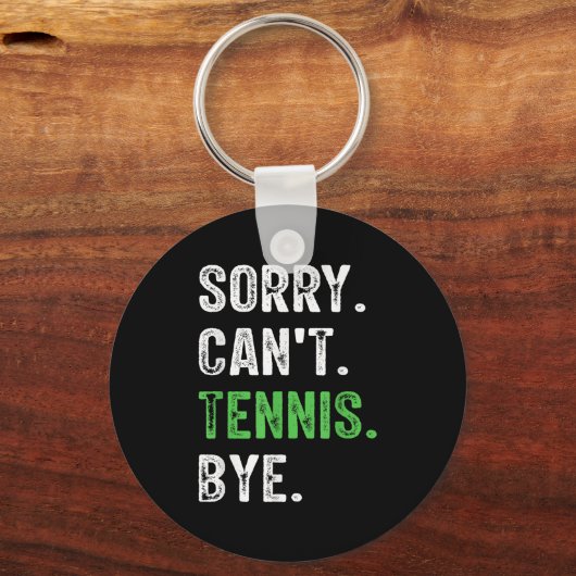 Sorry Can't Tennis Bye  Sleutelhanger (Voorkant)
