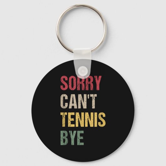 Sorry Can't Tennis Bye  Sleutelhanger (Voorkant)