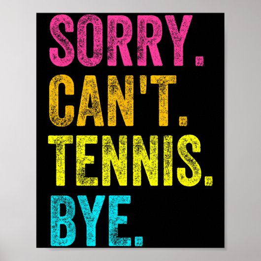 Sorry Can't Tennis Bye Teacher Student Funny Tenni Poster (Voorkant)