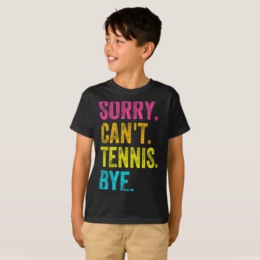 Sorry Can't Tennis Bye Teacher Student Funny Tenni T-shirt (Voorkant volledig)