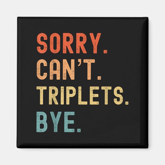 Sorry Cant Triplets Bye Busy Tired Parents Toddler Magneet (Voorkant)