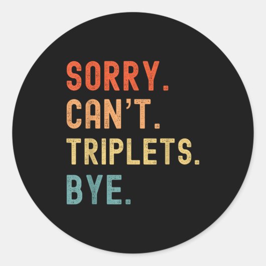 Sorry Cant Triplets Bye Busy Tired Parents Toddler Ronde Sticker (Voorkant)