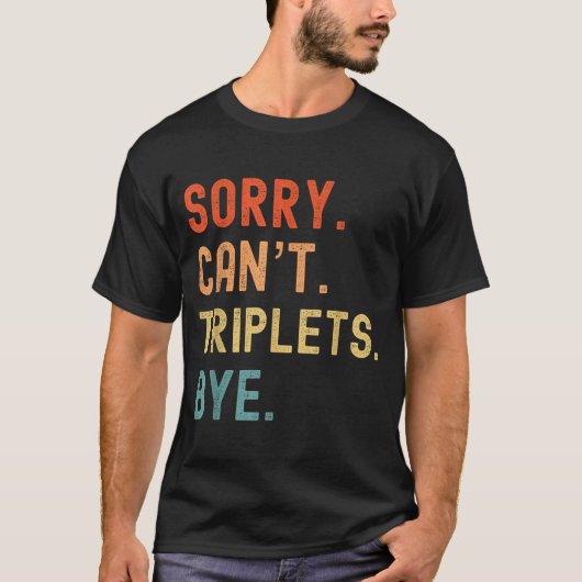 Sorry Cant Triplets Bye Busy Tired Parents Toddler T-shirt (Voorkant)