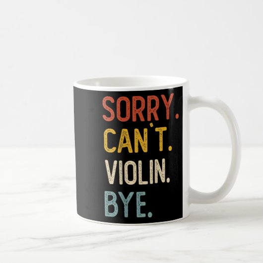 Sorry Can't Violin Bye Shirts Funny Violin Lovers Koffiemok (Rechts)
