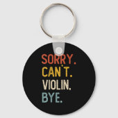 Sorry Can't Violin Bye Shirts Funny Violin Lovers  Sleutelhanger (Voorkant)