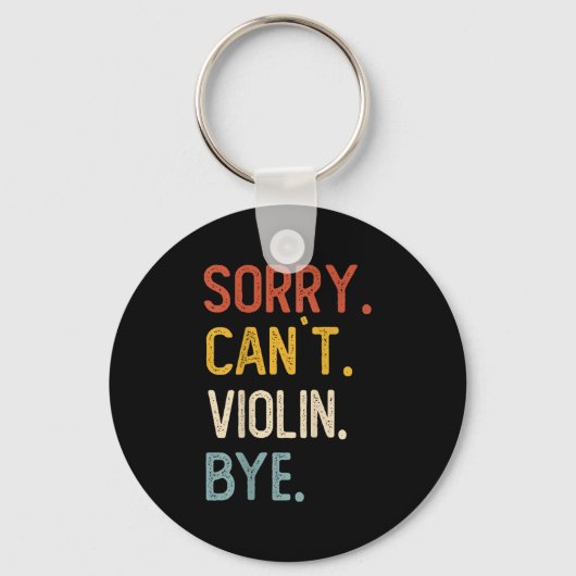 Sorry Can't Violin Bye Shirts Funny Violin Lovers  Sleutelhanger (Voorkant)
