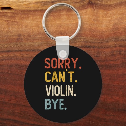 Sorry Can't Violin Bye Shirts Funny Violin Lovers Sleutelhanger (Voorkant)