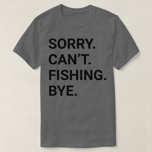 Sorry Cant VIST Dag Funny VISSEN 2 T-shirt (Design voorkant)