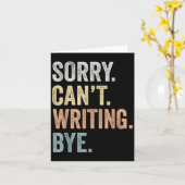 Sorry Can't Writing Bye Funny Writing Lovers Kaart (Gele Bloem)