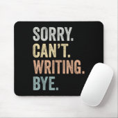 Sorry Can't Writing Bye Funny Writing Lovers Muismat (Met muis)