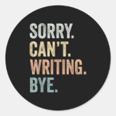 Sorry Can't Writing Bye Funny Writing Lovers Ronde Sticker (Voorkant)