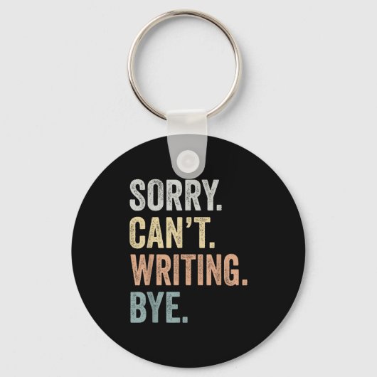 Sorry Can't Writing Bye Funny Writing Lovers Sleutelhanger (Voorkant)
