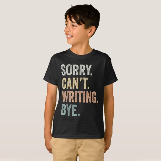 Sorry Can't Writing Bye Funny Writing Lovers  T-shirt (Voorkant volledig)