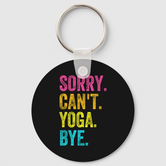 Sorry Can't Yoga Bye Teacher Student Funny Yoga Re Sleutelhanger (Voorkant)