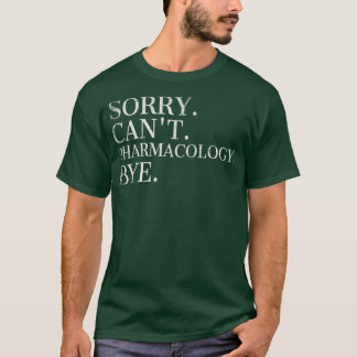Sorry Canx27t farmacologie Dag Farmacoloog 2 T-shirt