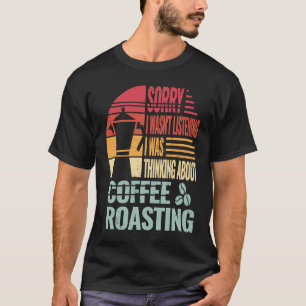 Sorry Coffee Roasting mannen caffeine barista retr T-shirt