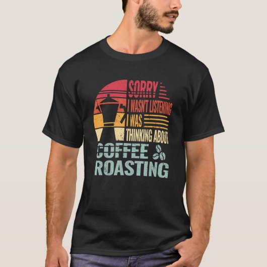 Sorry Coffee Roasting men caffeine barista retro f T-shirt (Voorkant)