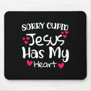 Sorry Cupid Jezus Heeft Mijn Hart Valentijnsdag On Muismat