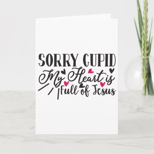 Sorry Cupid My Heart Is Full Of Jesus Valentine  Kaart (Voorkant)