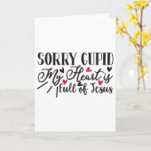 Sorry Cupid My Heart Is Full Of Jesus Valentine  Kaart (Gele Bloem)