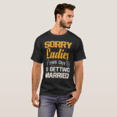 Sorry Dames Deze Man Is Jonggezellenfeest Bruidego T-shirt (Voorkant volledig)