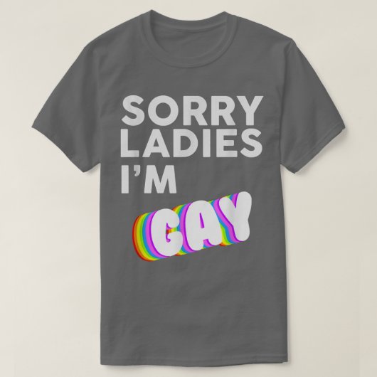 Sorry dames, ik ben Gay LBGT Pride Awareness Mah's T-shirt (Design voorkant)