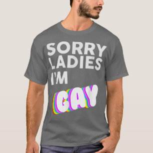 Sorry dames, ik ben Gay LBGT Pride Awareness Mah's T-shirt