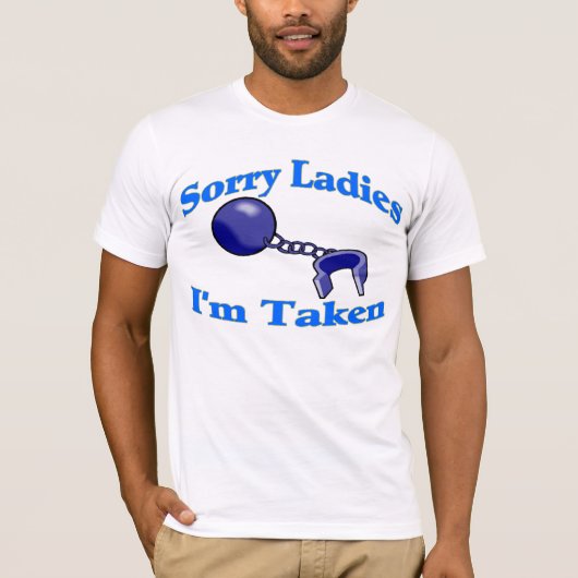 Sorry, dames, ik ben Tee Shirt. T-shirt (Voorkant)