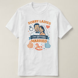 Sorry Dames – Ik ga trouwen Heren T‑Shirt T-shirt