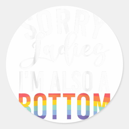 Sorry Dames im ook een Bottom Gay Ronde Sticker (Voorkant)