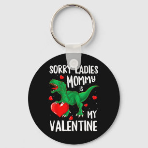 Sorry dames mama is mijn Valentijn Dinosaur T Rex Sleutelhanger
