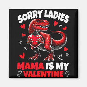 Sorry Dames Mama Is Mijn Valentijn Dinosauriër Vas Magneet