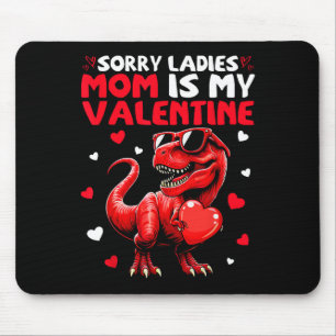 Sorry Dames Mama Is Mijn Valentijn Dinosaurius Vas Muismat
