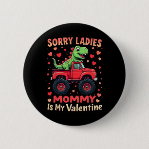 Sorry Dames Mama Is Mijn Valentijn Dinosaurus Mons Ronde Button 5,7 Cm