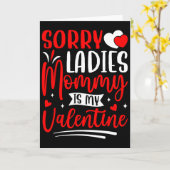 Sorry Dames Mama Is Mijn Valentijn Grappige Valent Kaart (Gele Bloem)