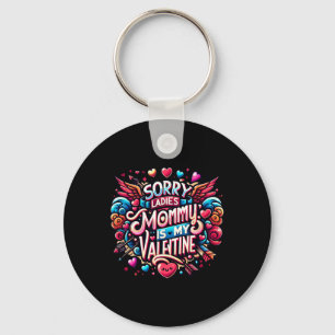 Sorry dames mama is mijn Valentijn jongens Valenti Sleutelhanger