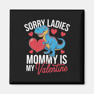 Sorry dames mama is mijn Valentijn liefde hart Rom Magneet