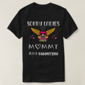 Sorry dames mama is mijn Valentijn T-shirt (Design voorkant)