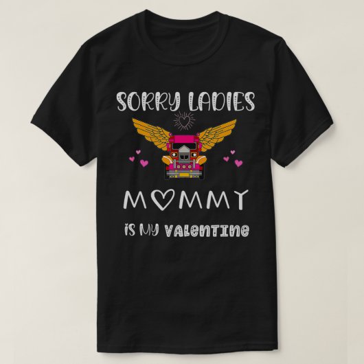 Sorry dames mama is mijn Valentijn T-shirt (Design voorkant)