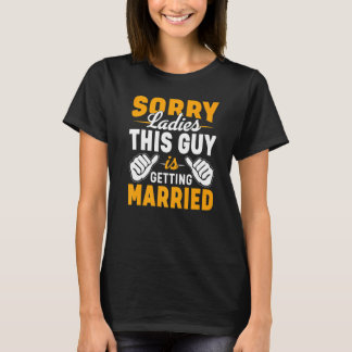 Sorry Dames  Meisjes Avond Verlovingsfeest Jongens T-shirt