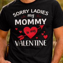 Sorry Dames Mijn Moedertje Is Mijn Valentijn