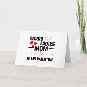 Sorry Dames Moeder Is Mijn Valentijn Kaart