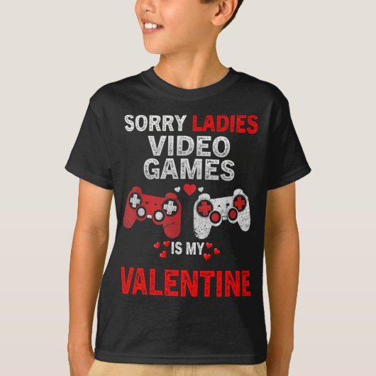 Sorry Dames Videogames Is Mijn Valentijn T-shirt (Voorkant)