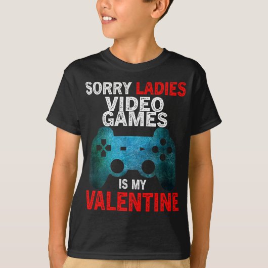 Sorry Dames Videogames Is Mijn Valentijn T-shirt (Voorkant)