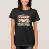 Sorry dat Basketball niet kan. | Ontwerp van de Ba T-shirt (Voorkant)
