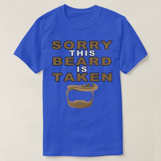Sorry dat deze baard is ingenomen4 1 t-shirt (Design voorkant)