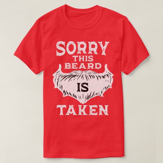 Sorry dat deze baard is ingenomen 7 2 t-shirt (Design voorkant)